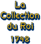 La collection du roi 1748