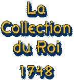 La collection du roi 1748